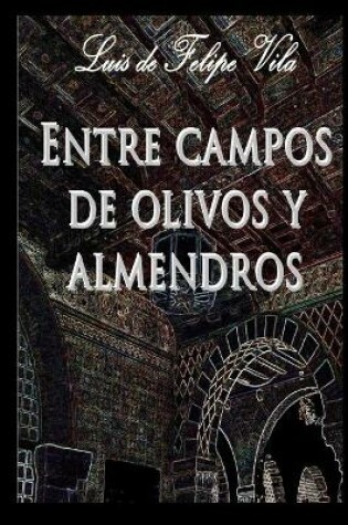 Cover of Entre campos de olivos y almendros