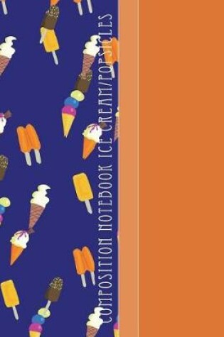 Cover of Composition Notebook Ice Cream/Popsicles