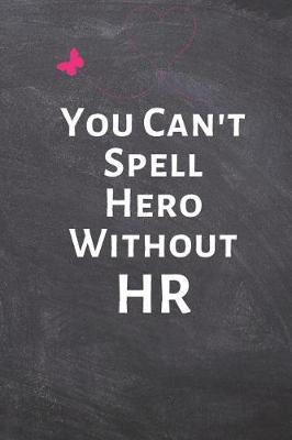 Book cover for You Can't Spell Hero Without HR