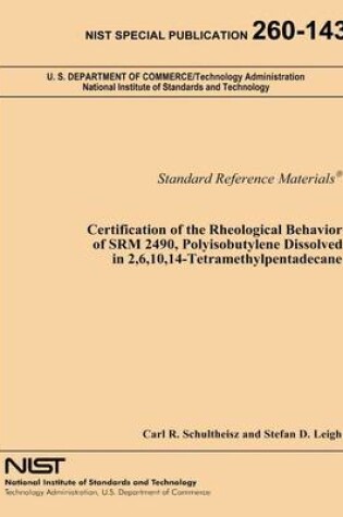 Cover of Certification of the Rheological Behavior of SRM 2490, Polyisobutylene Dissolved in 2,6,10,14-Tetramethylpentadecane