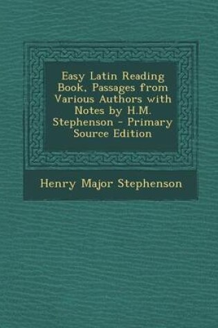 Cover of Easy Latin Reading Book, Passages from Various Authors with Notes by H.M. Stephenson