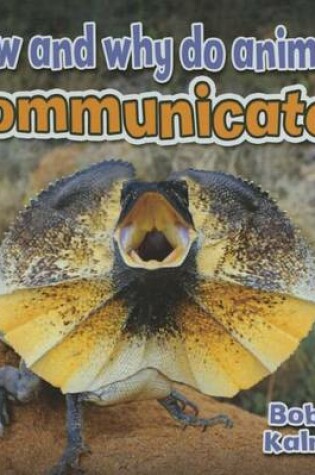 Cover of How and Why Do Animals Communicate?