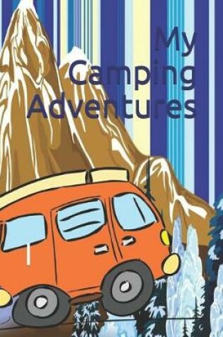Cover of My Camping Adventures