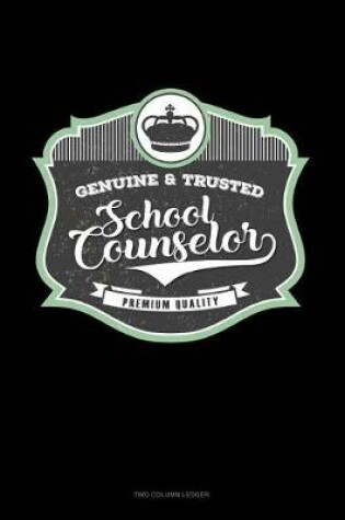 Cover of Genuine & Trusted School Counselor - Premium Quality