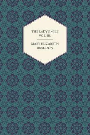 Cover of The Lady's Mile Vol. III.