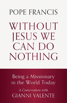 Book cover for Without Jesus We Can Do Nothing