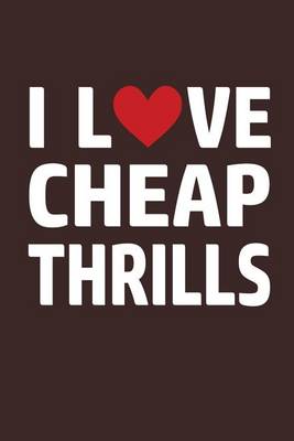 Book cover for I Love Cheap Thrills