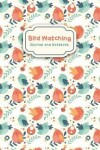 Book cover for Bird Watching Journal and Notebook
