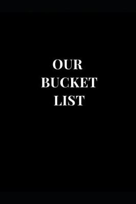 Book cover for Our Bucket List