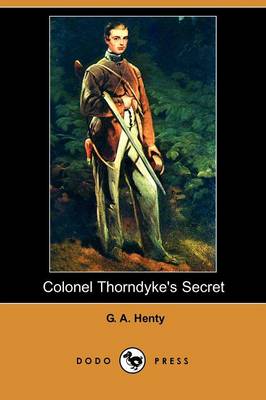 Book cover for Colonel Thorndyke's Secret (Dodo Press)