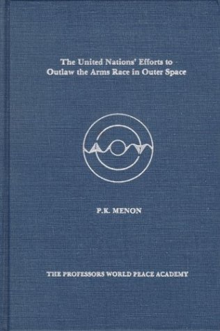 Cover of The United Nations Efforts to Outlaw the Arms Race in Outer Space