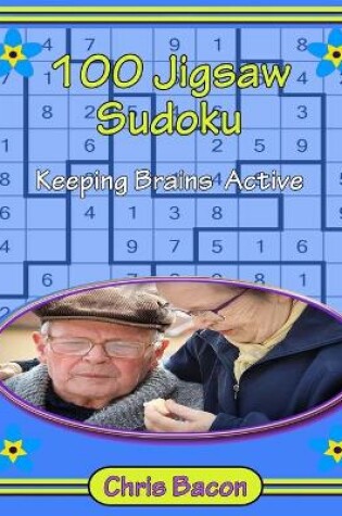 Cover of 100 Jigsaw Sudoku, Keeping Brains Active