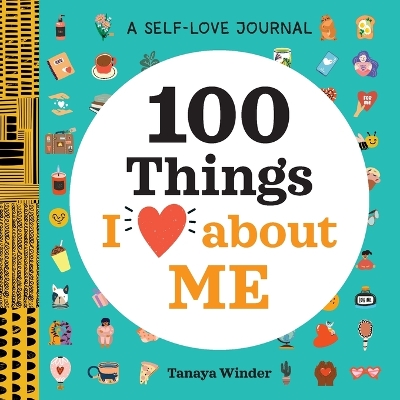 Book cover for A Self-Love Journal: 100 Things I Love about Me