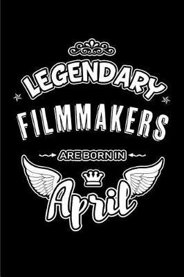 Book cover for Legendary Filmmakers Are Born in April