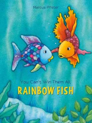 Book cover for You Can't Win Them All, Rainbow Fish