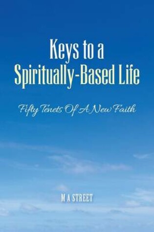 Cover of Keys to a Spiritually-Based Life