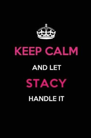 Cover of Keep Calm and Let Stacy Handle It