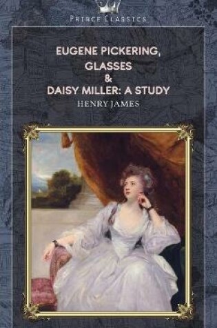 Cover of Eugene Pickering, Glasses & Daisy Miller