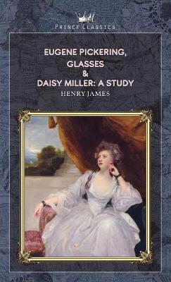 Book cover for Eugene Pickering, Glasses & Daisy Miller