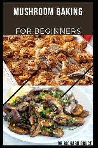 Cover of Mushroom Baking for Beginners