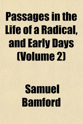 Book cover for Passages in the Life of a Radical, and Early Days (Volume 2)