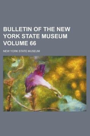 Cover of Bulletin of the New York State Museum Volume 66