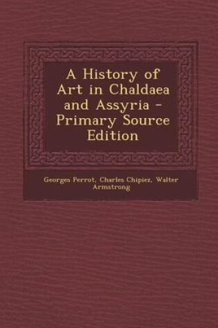 Cover of A History of Art in Chaldaea and Assyria