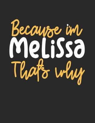 Book cover for Because I'm Melissa That's Why