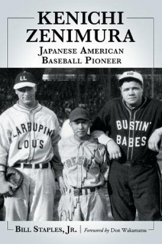 Cover of Kenichi Zenimura, Japanese American Baseball Pioneer