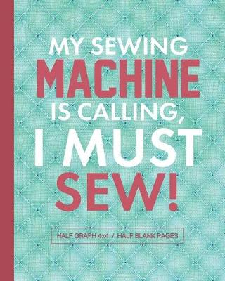 Book cover for My Sewing Machine Is Calling I Must Sew