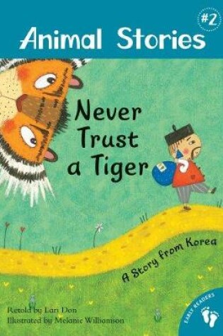 Cover of Animal Stories 2: Never Trust a Tiger - A Story from Korea