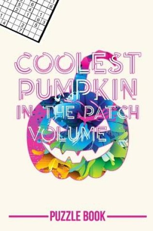Cover of Halloween Sudoku Coolest Pumpkin In The Patch Puzzle Book Volume 2
