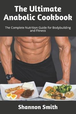 Book cover for The Ultimate Anabolic Cookbook