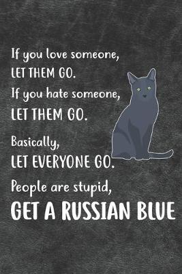 Book cover for Get A Russian Blue Notebook Journal