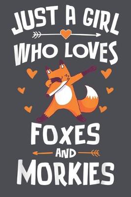 Book cover for Just a Girl Who Loves Foxes and Morkies