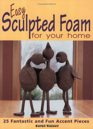 Cover of Easy Sculpted Foam for Your Home