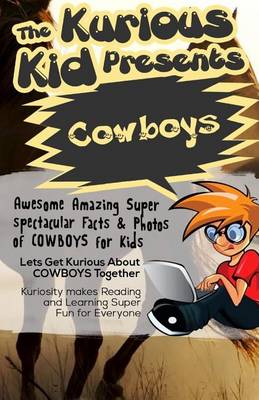 Book cover for The Kurious Kid Presents Cowboys
