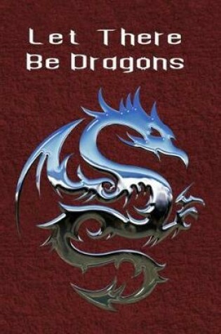 Cover of Let There Be Dragons