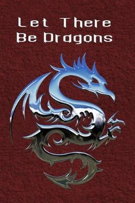 Book cover for Let There Be Dragons