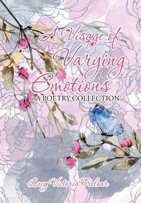 Book cover for A Visage of Varying Emotions