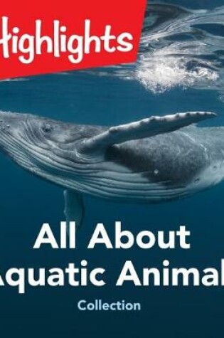 Cover of All about Aquatic Animals Collection