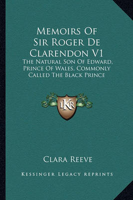 Book cover for Memoirs of Sir Roger de Clarendon V1 Memoirs of Sir Roger de Clarendon V1
