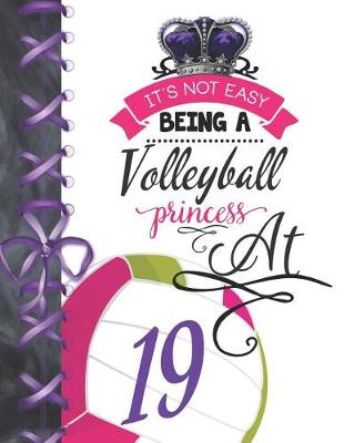 Book cover for It's Not Easy Being A Volleyball Princess At 19