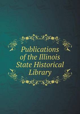 Book cover for Publications of the Illinois State Historical Library