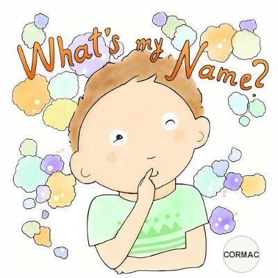 Cover of What's My Name? CORMAC
