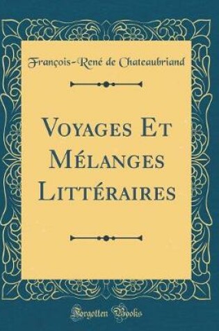 Cover of Voyages Et Melanges Litteraires (Classic Reprint)