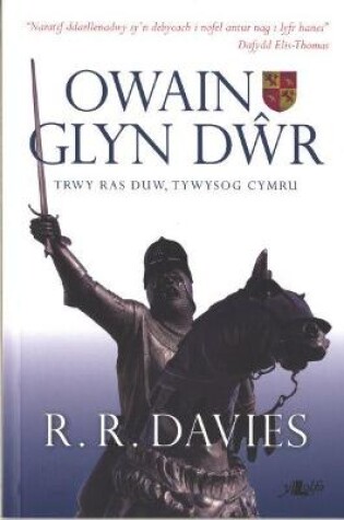 Cover of Owain Glyn Dwr - Trwy Ras Duw, Tywysog Cymru