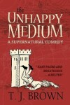 Book cover for The Unhappy Medium