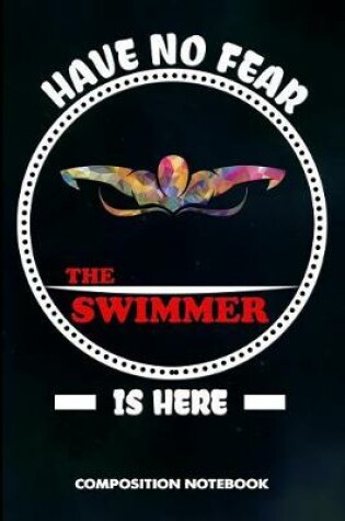 Cover of Have No Fear the Swimmer Is Here