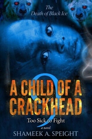 Cover of A Child of a Crackhead 9